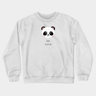 Be cute like panda Crewneck Sweatshirt